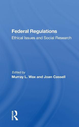 Cover image for Federal Regulations: Ethical Issues and Social Research