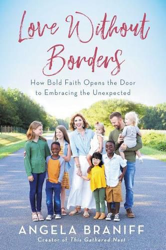 Cover image for Love Without Borders: How Bold Faith Opens the Door to Embracing the Unexpected