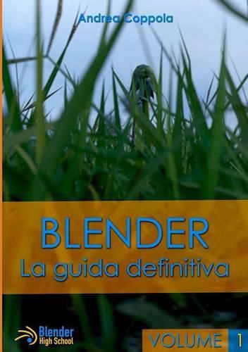 Cover image for Blender - La Guida Definitiva - Volume 1