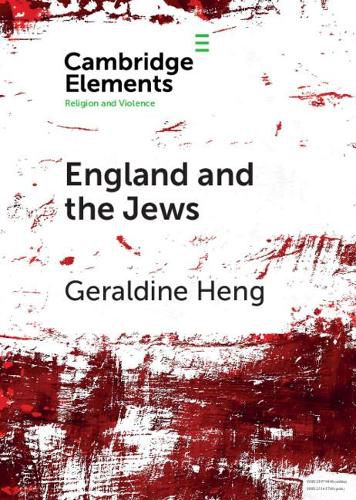 Cover image for England and the Jews: How Religion and Violence Created the First Racial State in the West