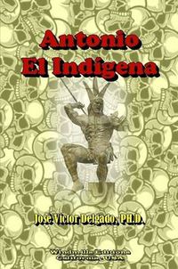 Cover image for Antonio, El Indigena