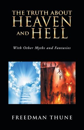 Cover image for The Truth About Heaven and Hell