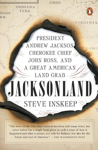 Cover image for Jacksonland: President Andrew Jackson, Cherokee Chief John Ross, and a Great American Land Grab