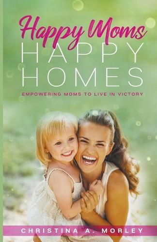 Cover image for Happy Moms, Happy Homes