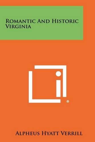 Cover image for Romantic and Historic Virginia