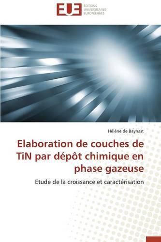 Cover image for Elaboration de Couches de Tin Par D p t Chimique En Phase Gazeuse