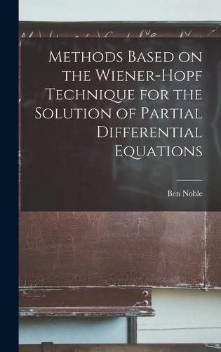 Cover image for Methods Based on the Wiener-Hopf Technique for the Solution of Partial Differential Equations