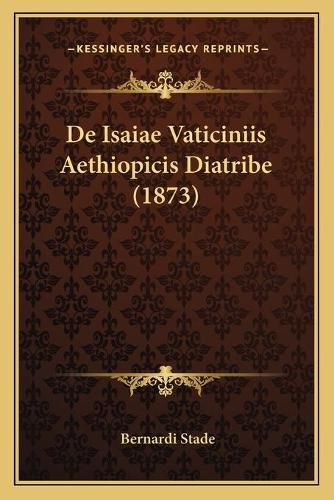 Cover image for de Isaiae Vaticiniis Aethiopicis Diatribe (1873)