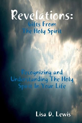 Cover image for Revelations: Gifts from the Holy Spirit, Recognizing and Understanding the Holy Spirit in Your Life