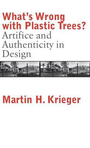 Cover image for What's Wrong with Plastic Trees?: Artifice and Authenticity in Design