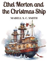 Cover image for Ethel Morton and the Christmas Ship