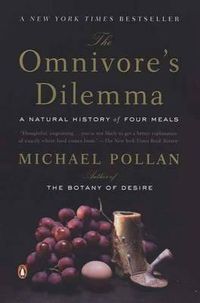 Cover image for The Omnivore's Dilemma: A Natural History of Four Meals
