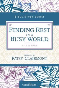 Cover image for Finding Rest in a Busy World