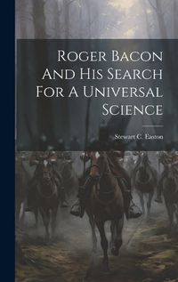 Cover image for Roger Bacon And His Search For A Universal Science