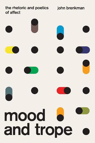 Cover image for Mood and Trope: The Rhetoric and Poetics of Affect