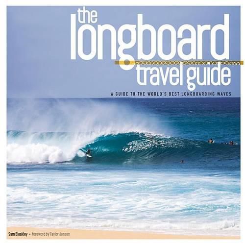 Cover image for Longboard Travel Guide: A Guide to the World's 100 Best Longboarding Waves