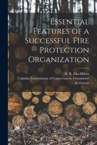 Cover image for Essential Features of a Successful Fire Protection Organization [microform]