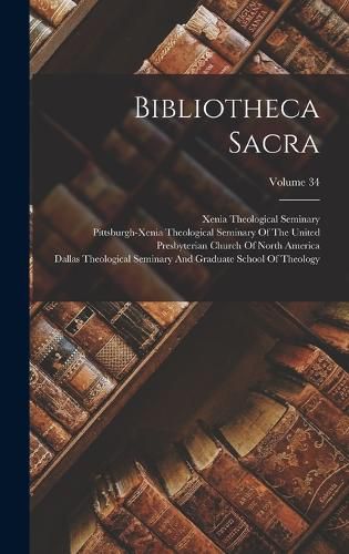 Cover image for Bibliotheca Sacra; Volume 34