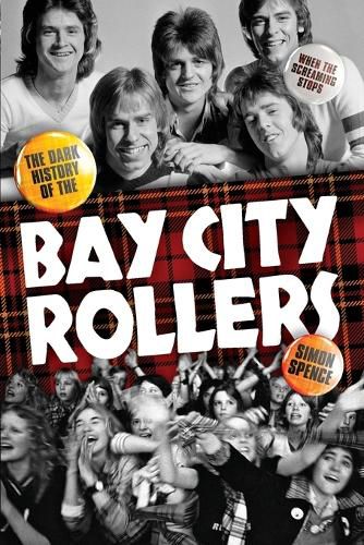 When the Screaming Stops: The Dark History of the Bay City Rollers