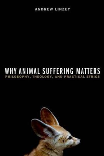 Cover image for Why Animal Suffering Matters: Philosophy, Theology, and Practical Ethics