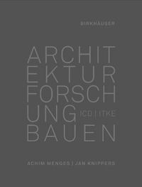 Cover image for Architektur Forschung Bauen: ICD/Itke 2010-2020