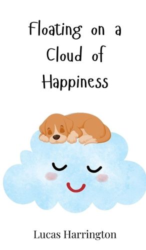 Cover image for Floating on a Cloud of Happiness