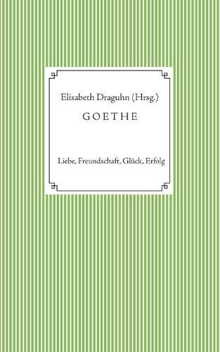 Cover image for Goethe: Liebe, Freundschaft, Gluck, Erfolg