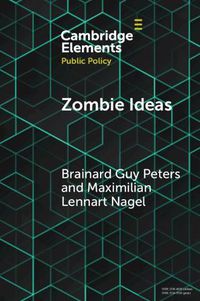 Cover image for Zombie Ideas: Why Failed Policy Ideas Persist