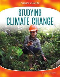 Cover image for Climate Change: Studying Climate Change