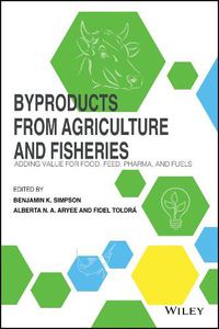 Cover image for Byproducts from Agriculture and Fisheries: Adding Value for Food, Feed, Pharma and Fuels