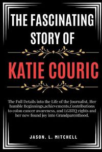Cover image for The Fascinating Story of Katie Couric