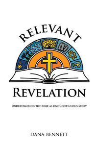 Cover image for Relevant Revelation: Understanding the Bible as One Continuous Story