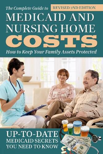 Cover image for Complete Guide to Medicaid & Nursing Home Costs: How to Keep Your Family Assets Protected