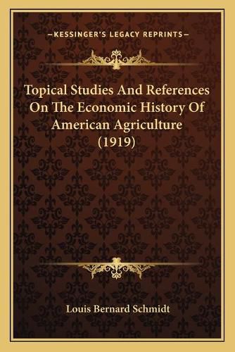 Topical Studies and References on the Economic History of American Agriculture (1919)