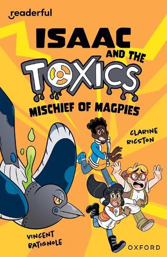 Cover image for Readerful Independent Library: Oxford Reading Level 12: Isaac and the Toxics ? Mischief of Magpies