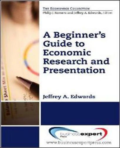 Cover image for A Beginner's Guide to Economic Research and Presentation