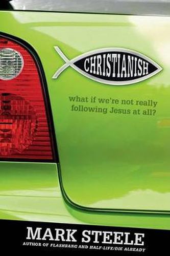 Cover image for Christianish: What If We're Not Really Following Jesus at All?