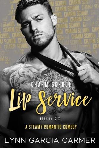 Cover image for Charm School Lip Service: Lesson 6