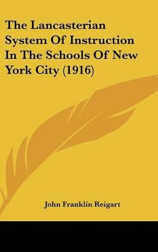 Cover image for The Lancasterian System of Instruction in the Schools of New York City (1916)