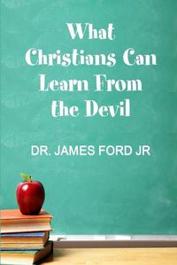 Cover image for What Christians Can Learn From the Devil