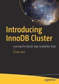 Cover image for Introducing InnoDB Cluster: Learning the MySQL High Availability Stack