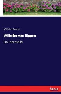 Cover image for Wilhelm von Bippen: Ein Lebensbild