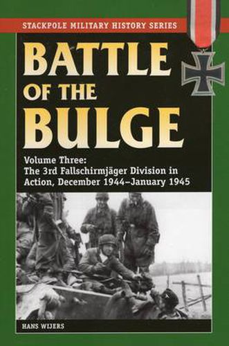 Cover image for Battle of the Bulge: The 3rd Fallschirmjager Division in Action, December 1944-January 1945