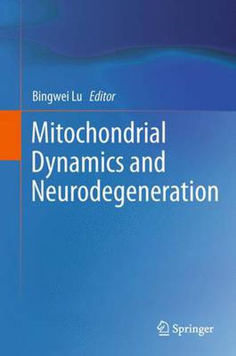 Cover image for Mitochondrial Dynamics and Neurodegeneration