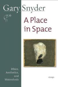 Cover image for A Place in Space: Ethics, Aesthetics, and Watersheds