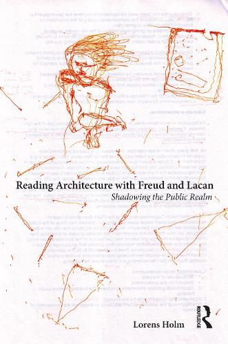 Cover image for Reading Architecture with Freud and Lacan: Shadowing the Public Realm