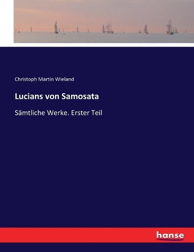 Cover image for Lucians von Samosata: Samtliche Werke. Erster Teil