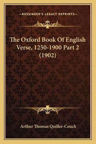 Cover image for The Oxford Book of English Verse, 1250-1900 Part 2 (1902)