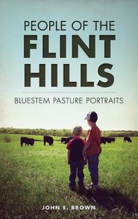 Cover image for People of the Flint Hills: Bluestem Pasture Portraits