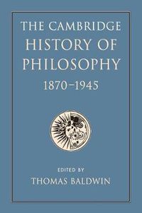 Cover image for The Cambridge History of Philosophy 1870-1945